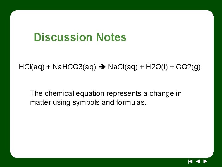 Discussion Notes HCl(aq) + Na. HCO 3(aq) Na. Cl(aq) + H 2 O(l) +