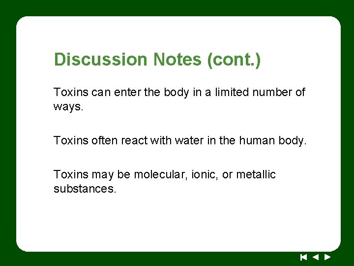 Discussion Notes (cont. ) Toxins can enter the body in a limited number of