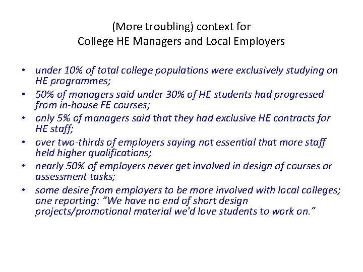 (More troubling) context for College HE Managers and Local Employers • under 10% of