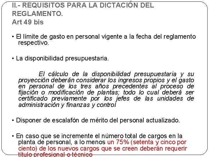 II. - REQUISITOS PARA LA DICTACIÓN DEL REGLAMENTO. Art 49 bis • El límite