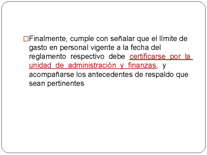 �Finalmente, cumple con señalar que el límite de gasto en personal vigente a la