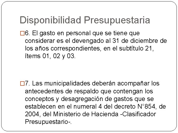 Disponibilidad Presupuestaria � 6. El gasto en personal que se tiene que considerar es