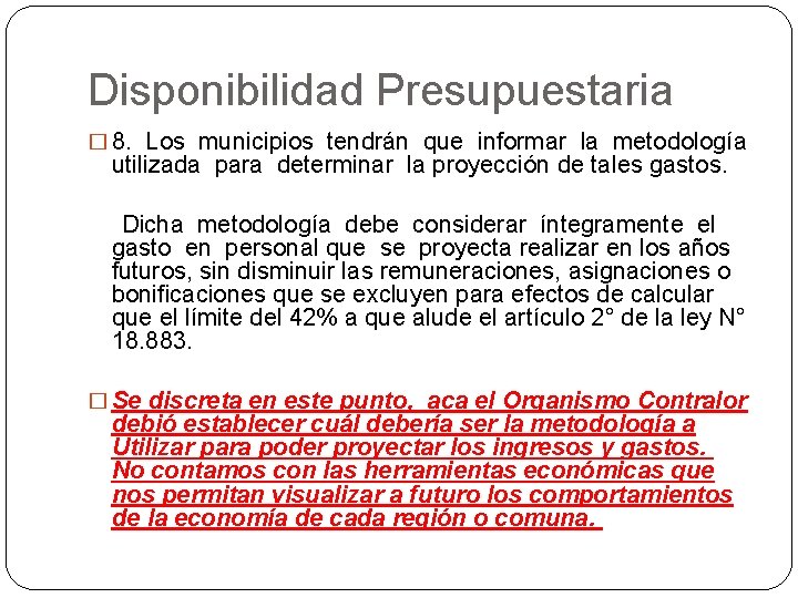 Disponibilidad Presupuestaria � 8. Los municipios tendrán que informar la metodología utilizada para determinar