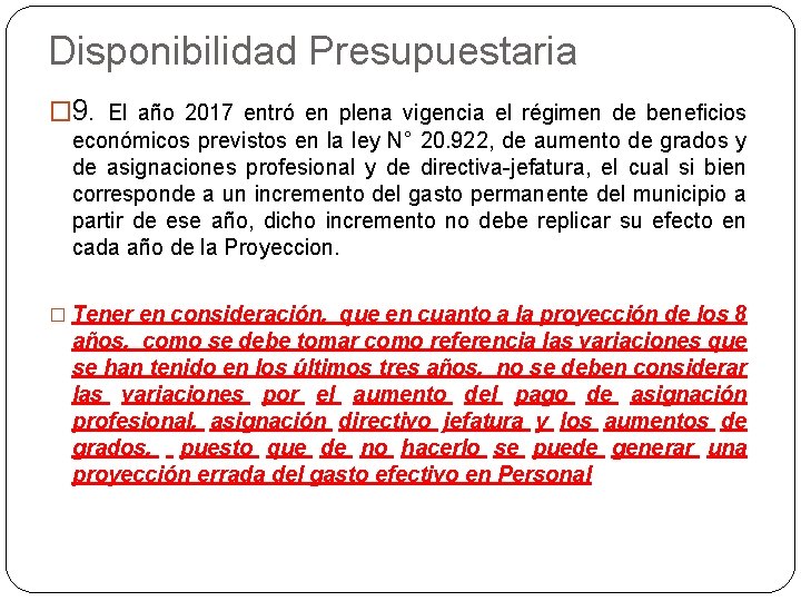 Disponibilidad Presupuestaria � 9. El año 2017 entró en plena vigencia el régimen de