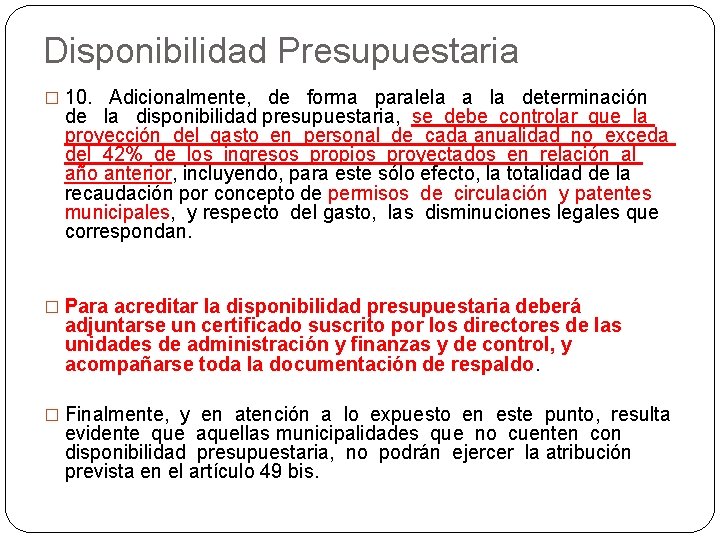 Disponibilidad Presupuestaria � 10. Adicionalmente, de forma paralela a la determinación de la disponibilidad