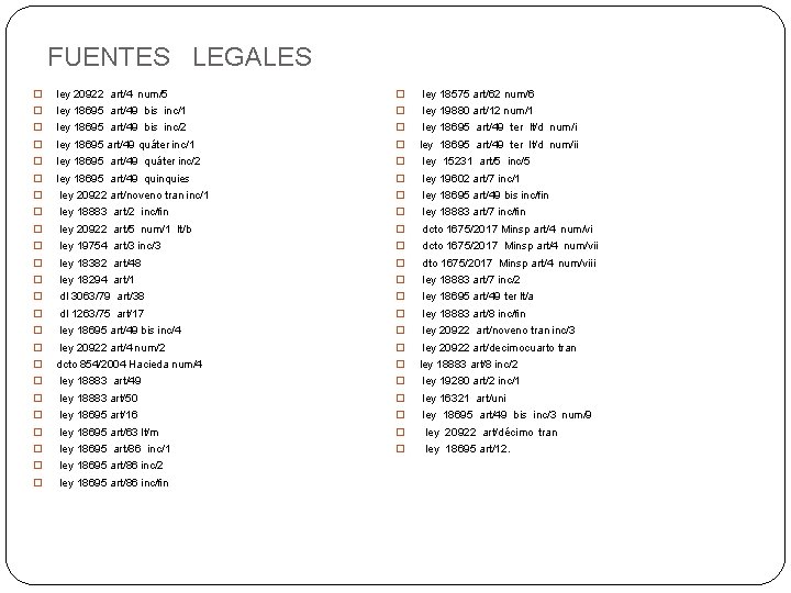 FUENTES LEGALES � ley 20922 art/4 num/5 � ley 18575 art/62 num/6 � ley