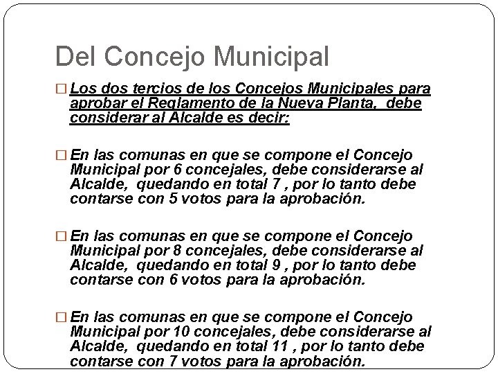 Del Concejo Municipal � Los dos tercios de los Concejos Municipales para aprobar el