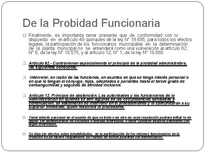 De la Probidad Funcionaria � Finalmente, es importante tener presente que de conformidad con