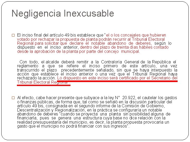 Negligencia Inexcusable � El inciso ﬁnal del artículo 49 bis establece que “el o