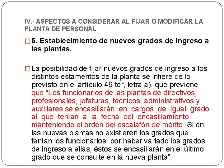 IV. - ASPECTOS A CONSIDERAR AL FIJAR O MODIFICAR LA PLANTA DE PERSONAL �