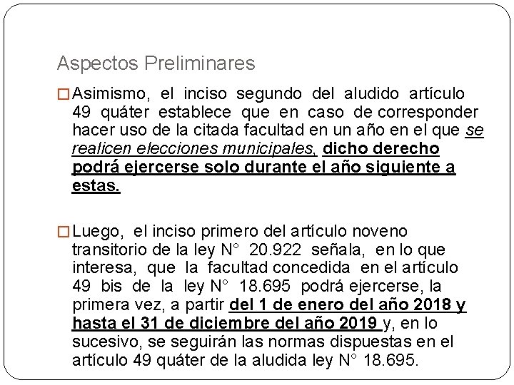 Aspectos Preliminares � Asimismo, el inciso segundo del aludido artículo 49 quáter establece que