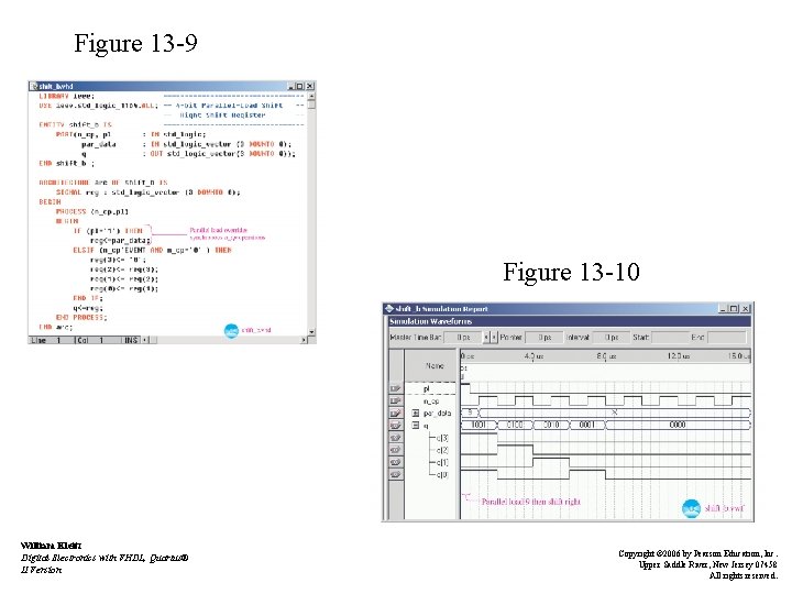 Figure 13 -9 Figure 13 -10 William Kleitz Digital Electronics with VHDL, Quartus® II