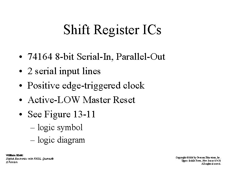 Shift Register ICs • • • 74164 8 -bit Serial-In, Parallel-Out 2 serial input