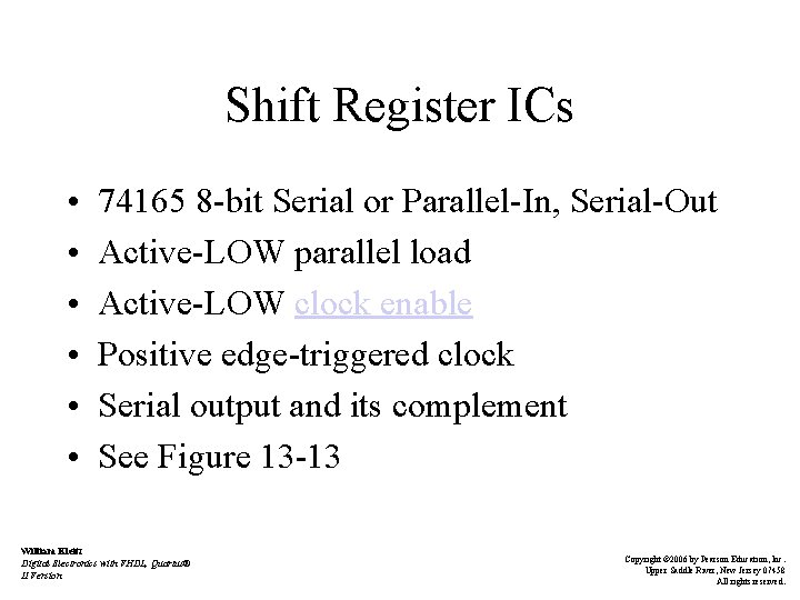 Shift Register ICs • • • 74165 8 -bit Serial or Parallel-In, Serial-Out Active-LOW