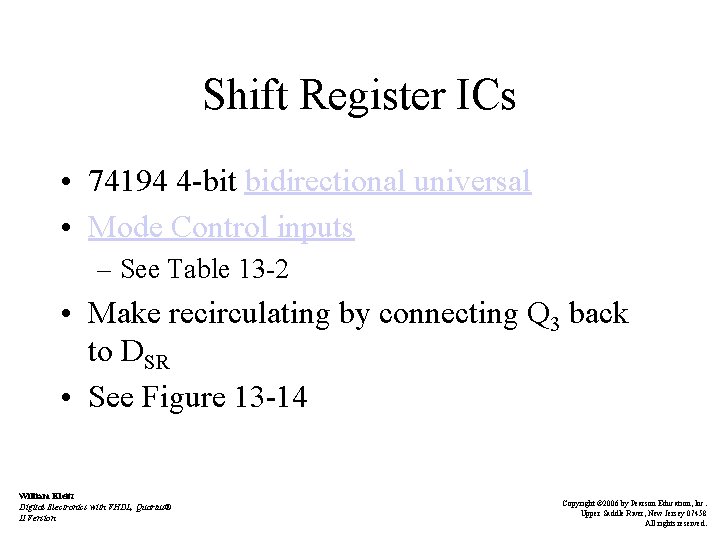 Shift Register ICs • 74194 4 -bit bidirectional universal • Mode Control inputs –