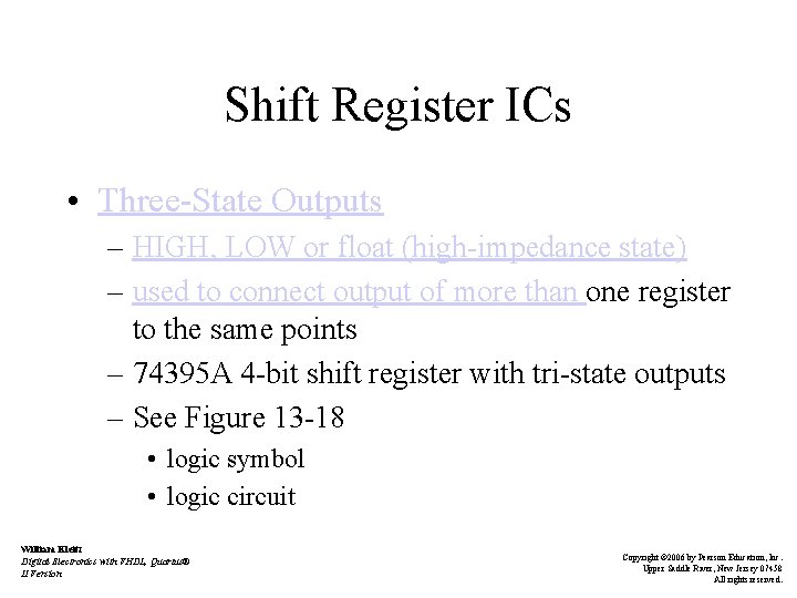 Shift Register ICs • Three-State Outputs – HIGH, LOW or float (high-impedance state) –