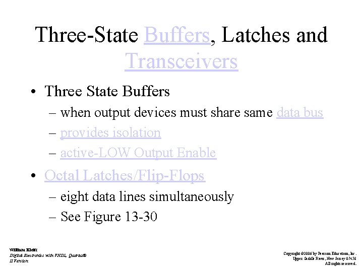 Three-State Buffers, Latches and Transceivers • Three State Buffers – when output devices must