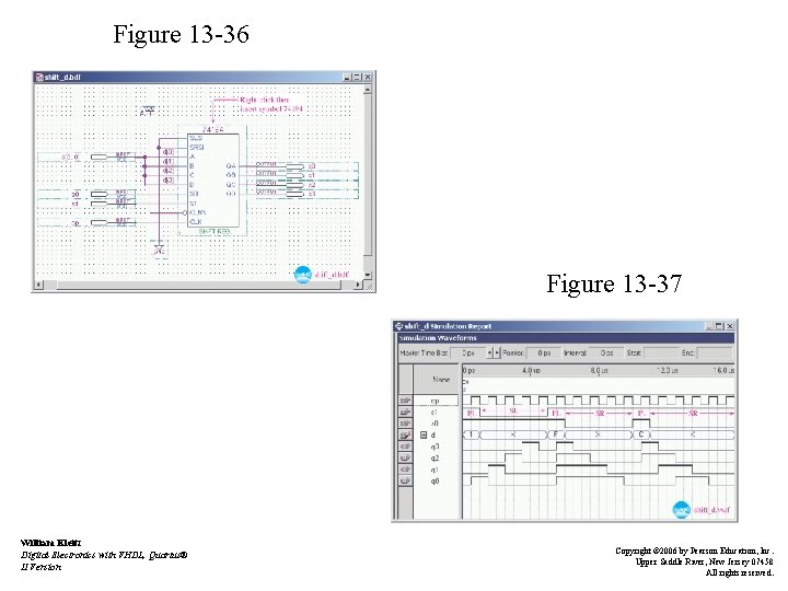 Figure 13 -36 Figure 13 -37 William Kleitz Digital Electronics with VHDL, Quartus® II