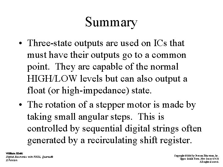 Summary • Three-state outputs are used on ICs that must have their outputs go
