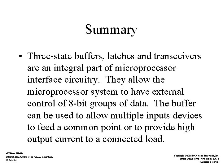 Summary • Three-state buffers, latches and transceivers are an integral part of microprocessor interface