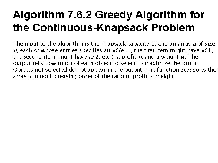 Algorithm 7. 6. 2 Greedy Algorithm for the Continuous-Knapsack Problem The input to the