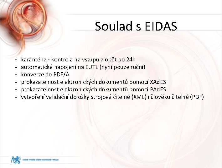 Soulad s EIDAS - karanténa - kontrola na vstupu a opět po 24 h