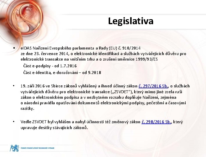 Legislativa • e. IDAS Nařízení Evropského parlamentu a Rady (EU) č. 910/2014 ze dne