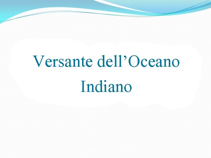 Versante dell’Oceano Indiano 