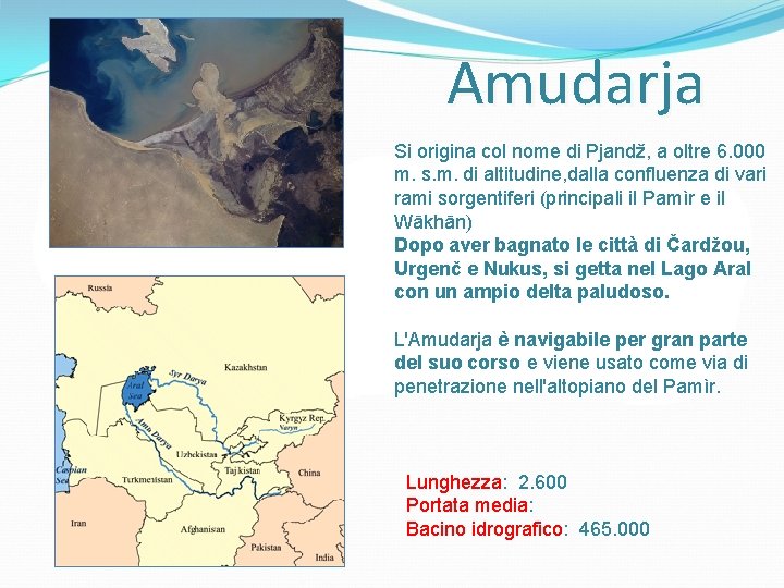 Amudarja Si origina col nome di Pjandž, a oltre 6. 000 m. s. m.