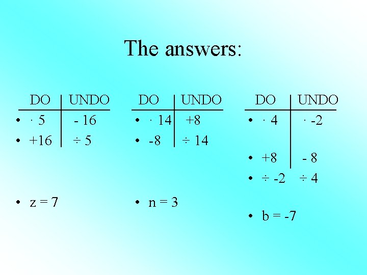 The answers: DO • · 5 • +16 UNDO - 16 ÷ 5 DO