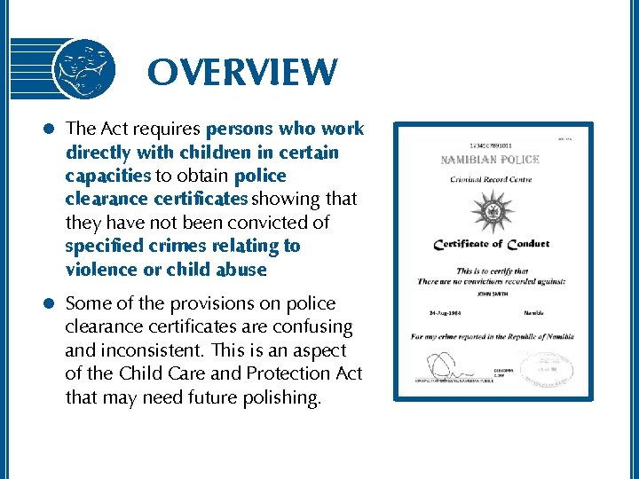 OVERVIEW l The Act requires persons who work directly with children in certain capacities