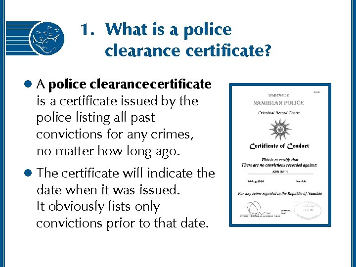 1. What is a police clearance certificate? l A police clearance certificate is a