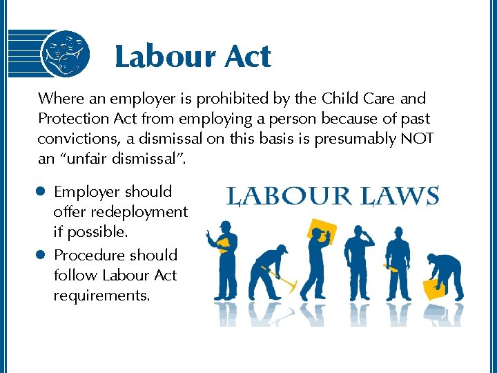 Labour Act Where an employer is prohibited by the Child Care and Protection Act