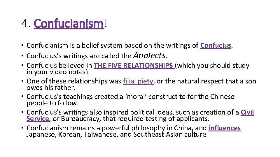 4. Confucianism! • Confucianism is a belief system based on the writings of Confucius.