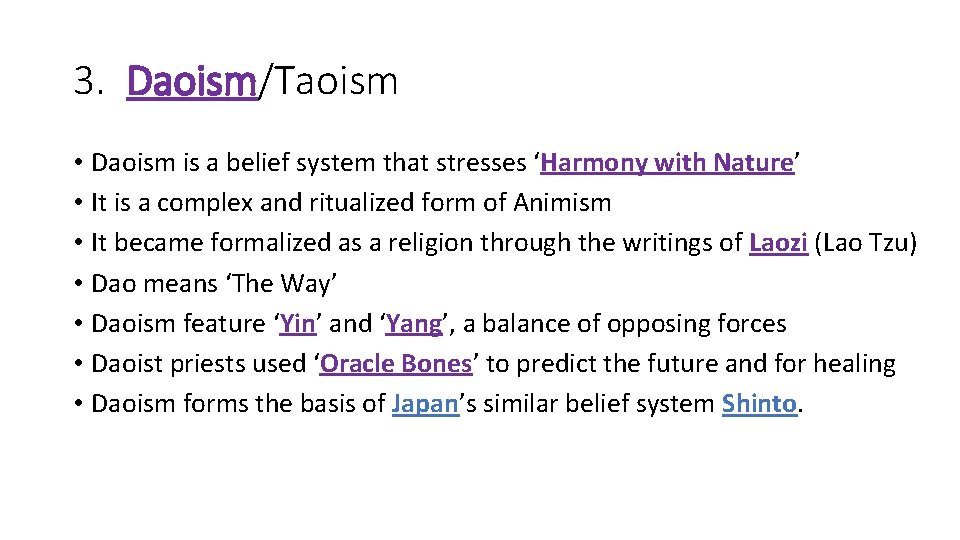 3. Daoism/Taoism • Daoism is a belief system that stresses ‘Harmony with Nature’ •