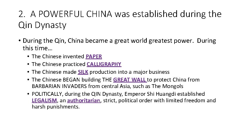 2. A POWERFUL CHINA was established during the Qin Dynasty • During the Qin,