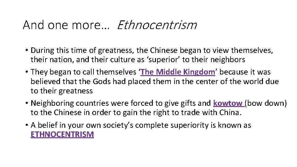 And one more… Ethnocentrism • During this time of greatness, the Chinese began to