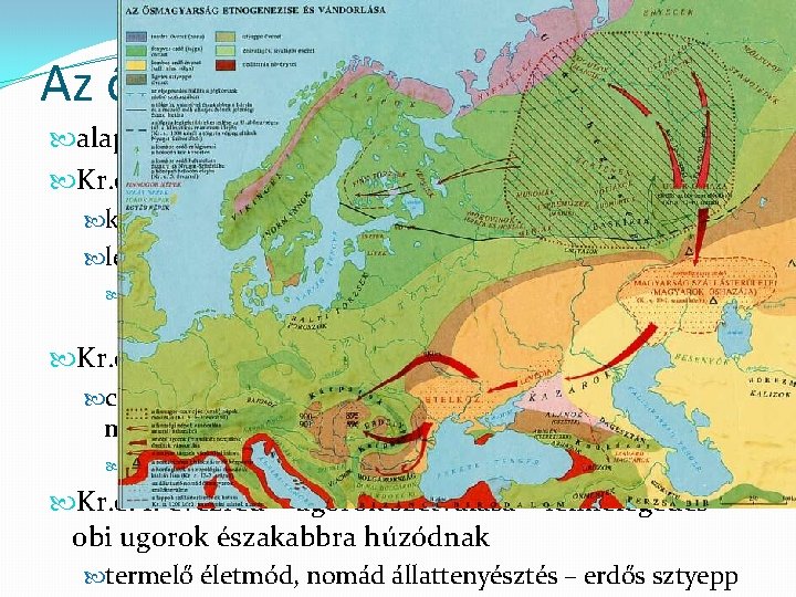 Az őshaza alapvetően a nyelvi eredet alapján Kr. e. III. évezred – uráli népek