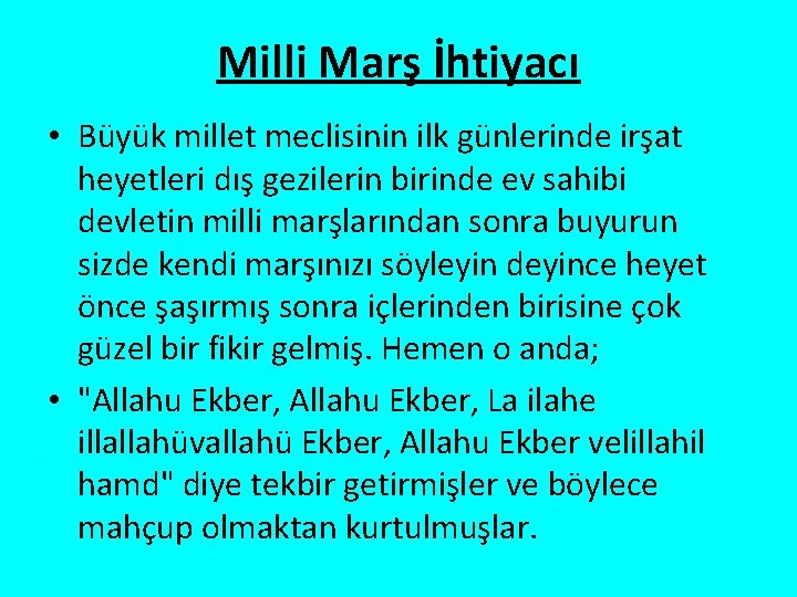 Milli Marş İhtiyacı • Büyük millet meclisinin ilk günlerinde irşat heyetleri dış gezilerin birinde