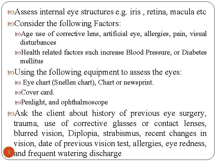  Assess internal eye structures e. g. iris , retina, macula etc Consider the