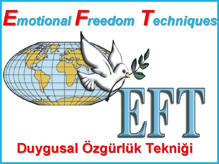 Emotional Freedom Techniques Duygusal Özgürlük Tekniği 