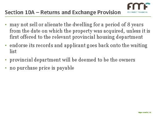 Section 10 A – Returns and Exchange Provision • may not sell or alienate