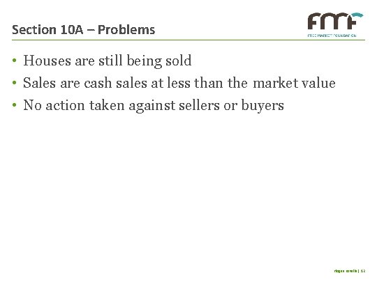 Section 10 A – Problems • Houses are still being sold • Sales are