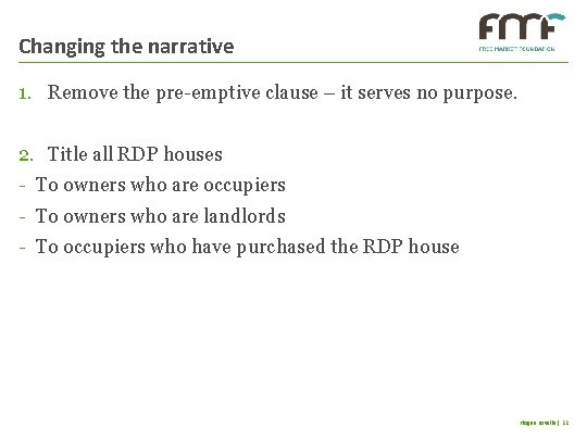 Changing the narrative 1. Remove the pre-emptive clause – it serves no purpose. 2.