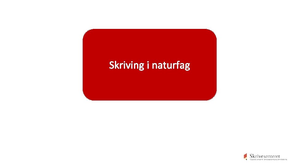 Skriving i naturfag 