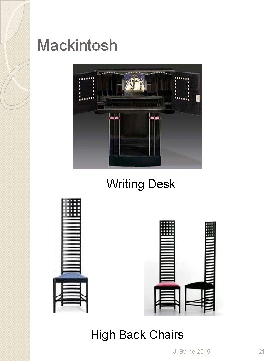 Mackintosh Writing Desk High Back Chairs J. Byrne 2015 21 