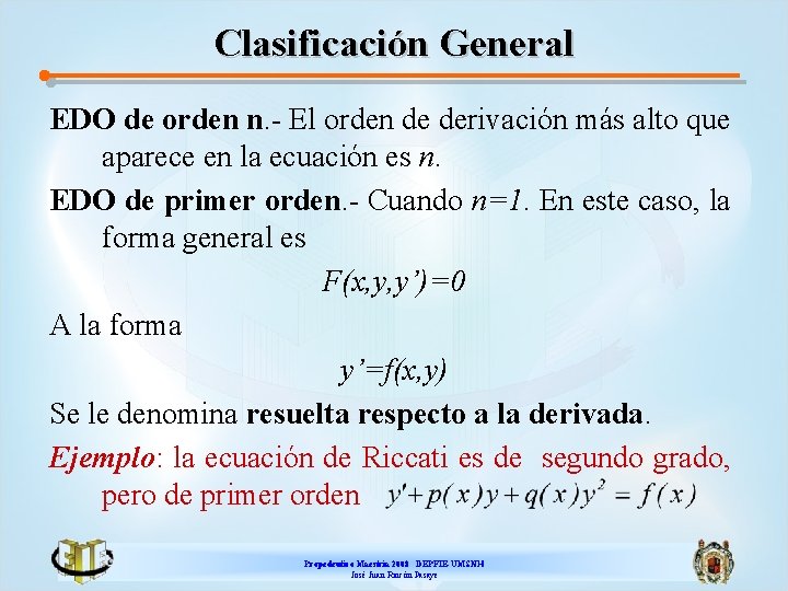 Clasificación General EDO de orden n. - El orden de derivación más alto que