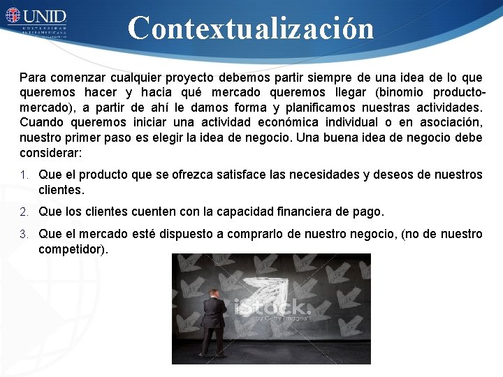 Contextualización Para comenzar cualquier proyecto debemos partir siempre de una idea de lo queremos