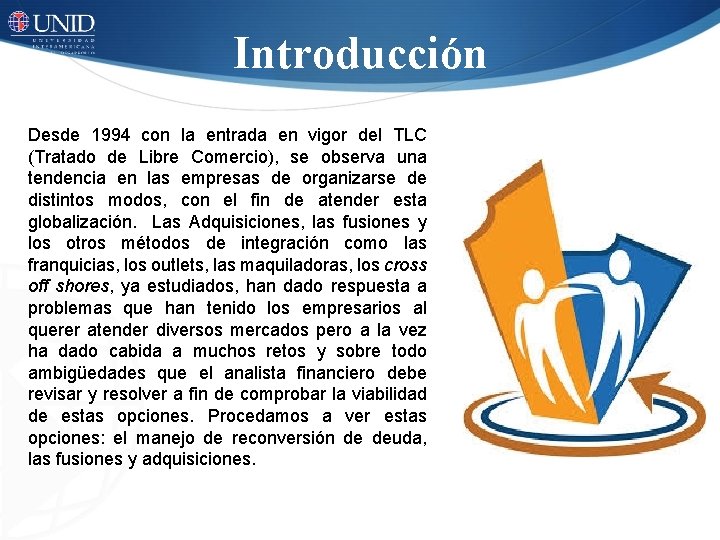 Introducción Desde 1994 con la entrada en vigor del TLC (Tratado de Libre Comercio),