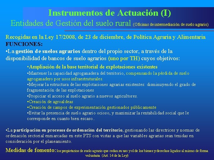 Instrumentos de Actuación (I) Entidades de Gestión del suelo rural (Oficinas de intermediación de